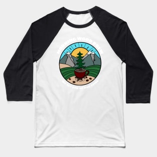 Morning Wood Brew We Get You Up And Going Baseball T-Shirt